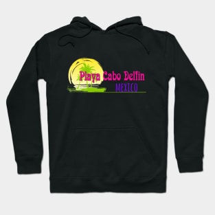 Life's a Beach: Playa Cabo Delfin, Mexico Hoodie